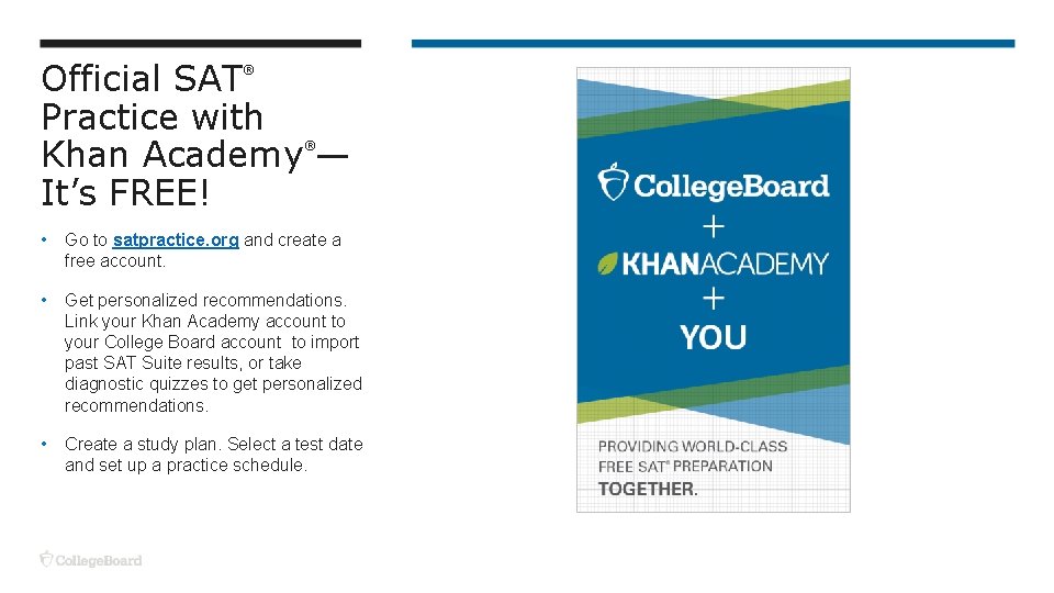 Official SAT Practice with Khan Academy — It’s FREE! ® ® • Go to