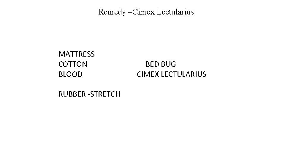 Remedy –Cimex Lectularius MATTRESS COTTON BED BUG BLOOD CIMEX LECTULARIUS RUBBER -STRETCH Remedy –Cimex Lectularius MATTRESS COTTON BED BUG BLOOD CIMEX LECTULARIUS RUBBER -STRETCH
