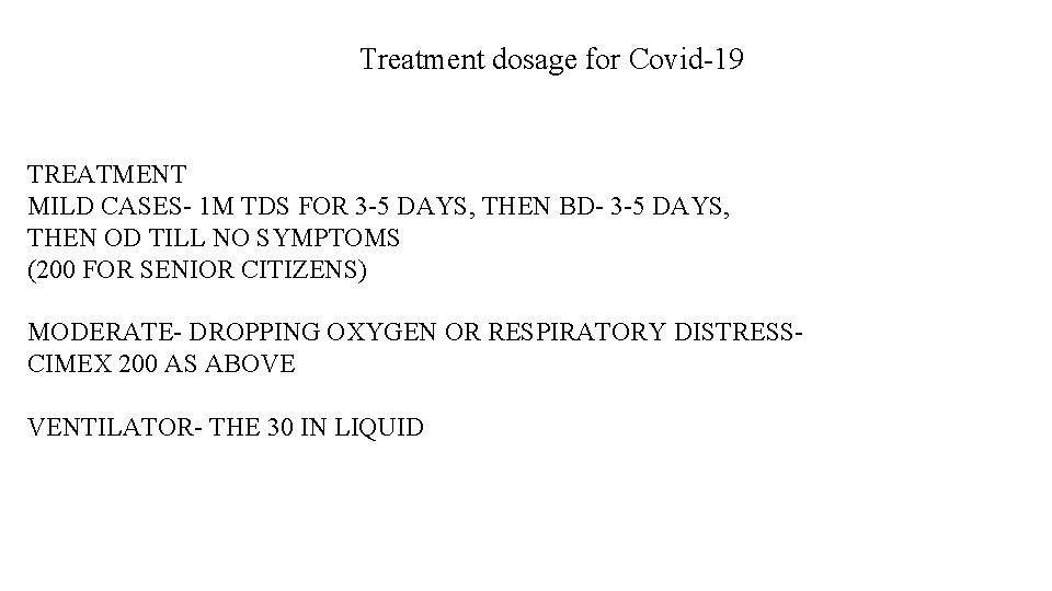 Treatment dosage for Covid-19 TREATMENT MILD CASES- 1 M TDS FOR 3 -5 DAYS, Treatment dosage for Covid-19 TREATMENT MILD CASES- 1 M TDS FOR 3 -5 DAYS,