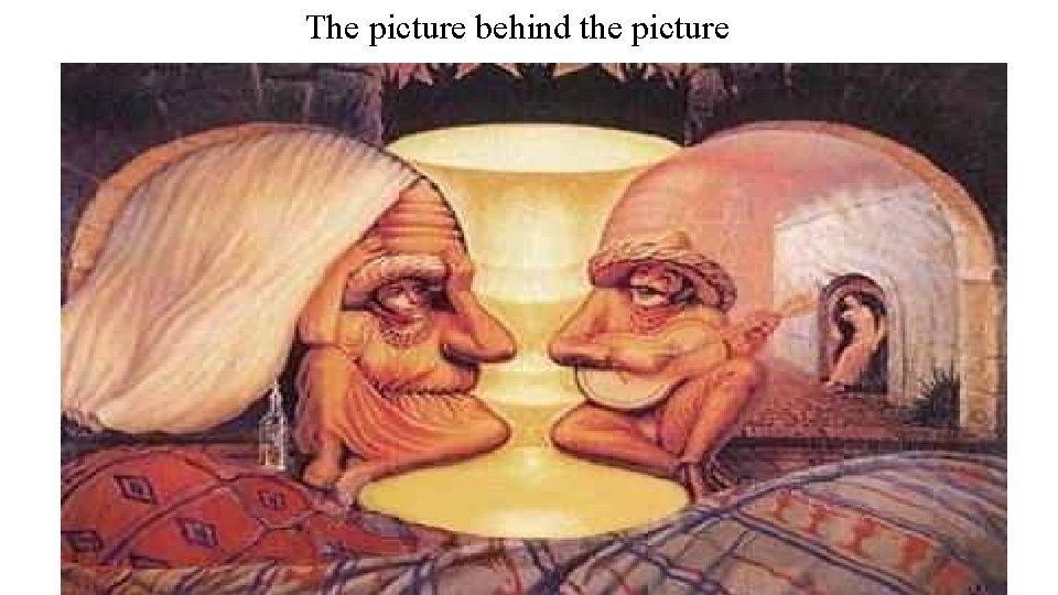 The picture behind the picture The picture behind the picture