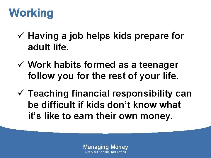 Working ü Having a job helps kids prepare for adult life. ü Work habits