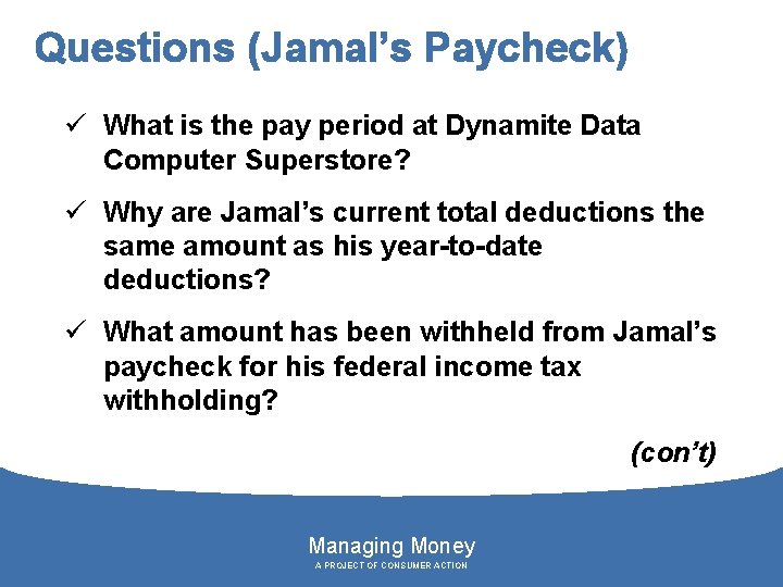 Questions (Jamal’s Paycheck) ü What is the pay period at Dynamite Data Computer Superstore?