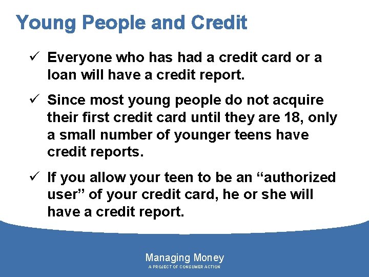 Young People and Credit ü Everyone who has had a credit card or a