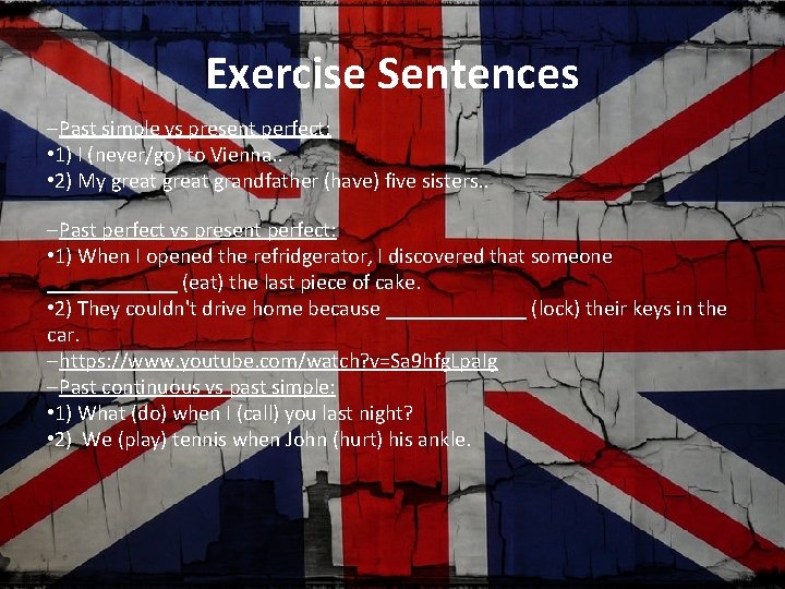 Exercise Sentences -Past simple vs present perfect: • 1) I (never/go) to Vienna. .