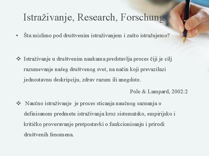 Istraživanje, Research, Forschung • Šta mislimo pod društvenim istraživanjem i zašto istražujemo? v Istraživanje