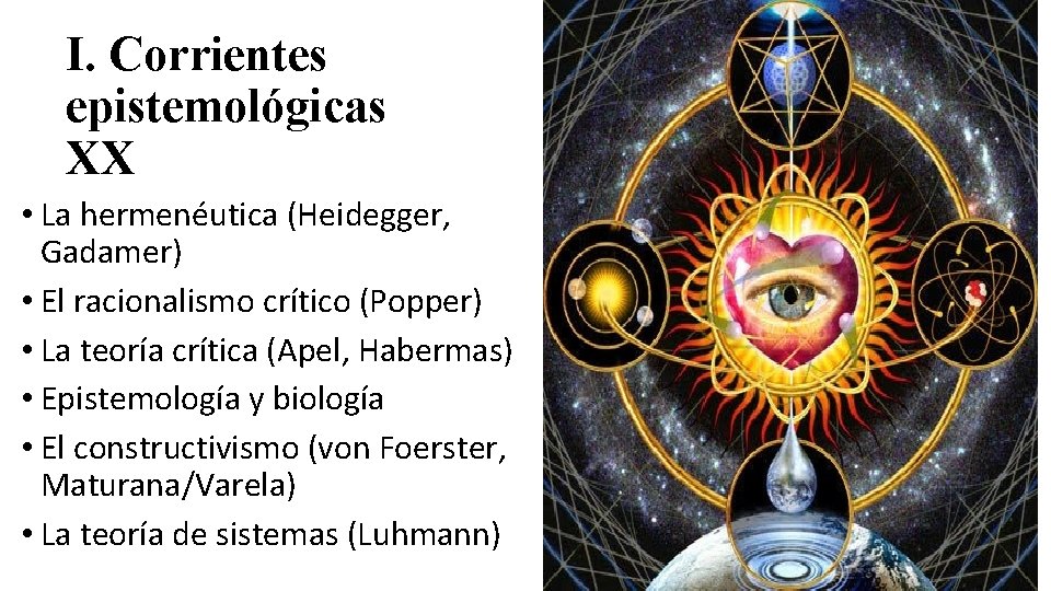 I. Corrientes epistemológicas XXsiglo XX • La hermenéutica (Heidegger, Gadamer) • El racionalismo crítico I. Corrientes epistemológicas XXsiglo XX • La hermenéutica (Heidegger, Gadamer) • El racionalismo crítico