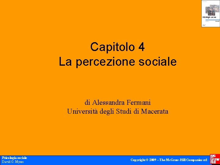 Capitolo 4 La percezione sociale di Alessandra Fermani Università degli Studi di Macerata Psicologia