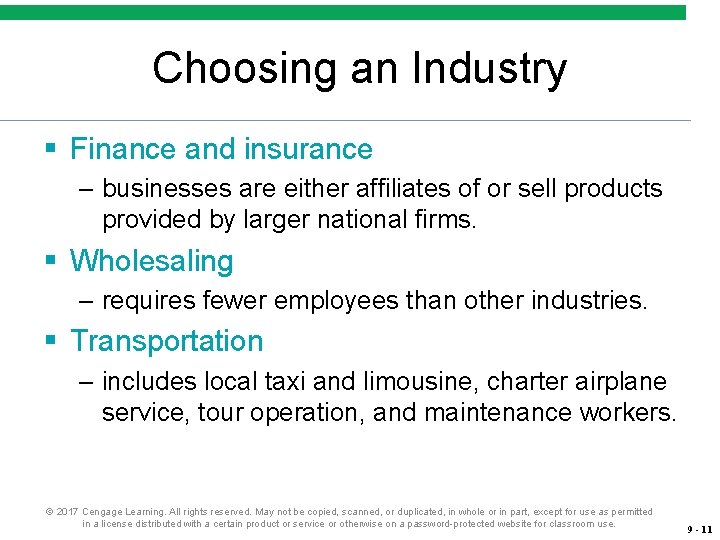 Choosing an Industry § Finance and insurance – businesses are either affiliates of or