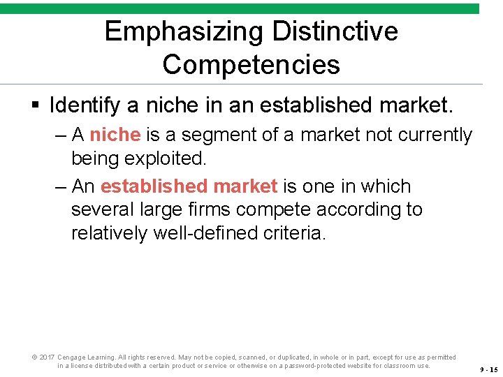 Emphasizing Distinctive Competencies § Identify a niche in an established market. – A niche