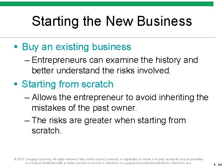 Starting the New Business § Buy an existing business – Entrepreneurs can examine the