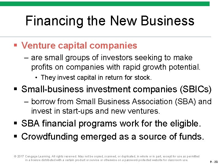 Financing the New Business § Venture capital companies – are small groups of investors