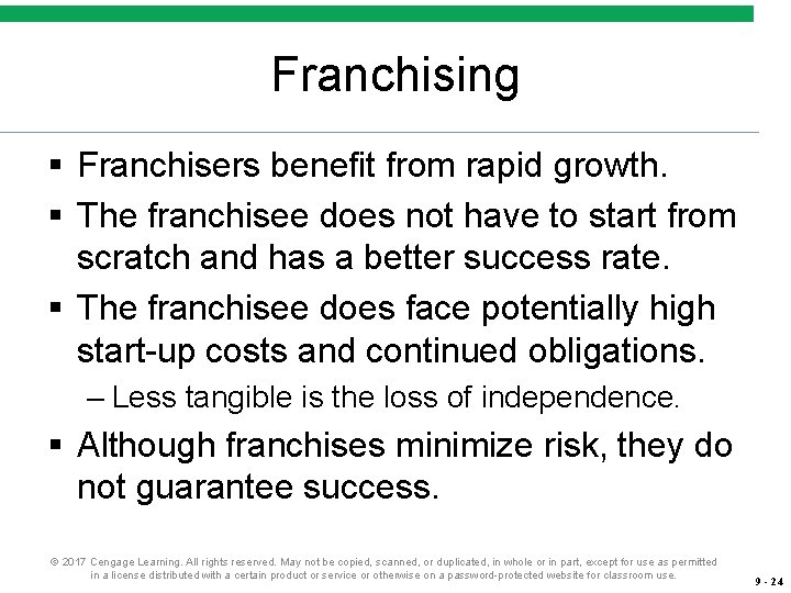 Franchising § Franchisers benefit from rapid growth. § The franchisee does not have to