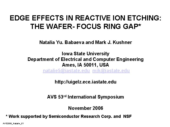 EDGE EFFECTS IN REACTIVE ION ETCHING: THE WAFER- FOCUS RING GAP* Natalia Yu. Babaeva