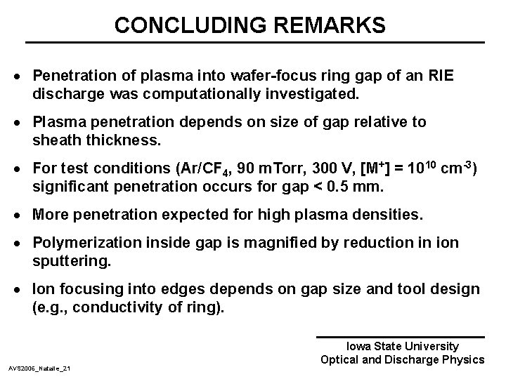 CONCLUDING REMARKS · Penetration of plasma into wafer-focus ring gap of an RIE discharge