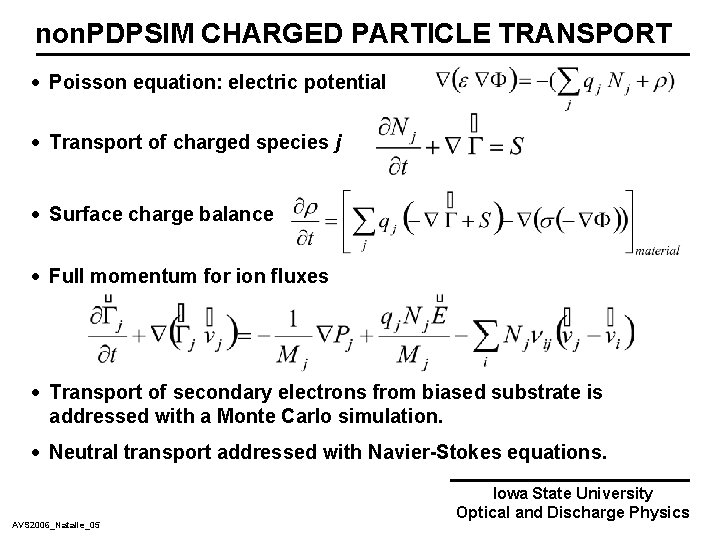 non. PDPSIM CHARGED PARTICLE TRANSPORT · Poisson equation: electric potential · Transport of charged