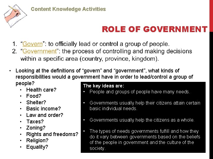 Content Knowledge Activities ROLE OF GOVERNMENT • Looking at the definitions of “govern” and