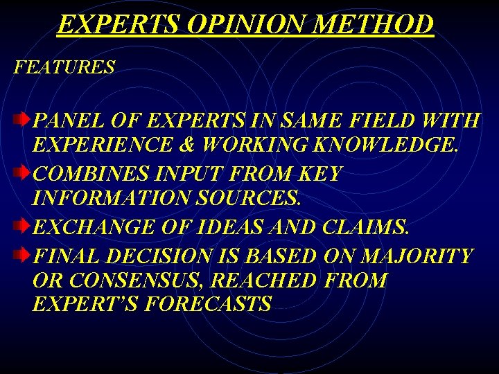 EXPERTS OPINION METHOD FEATURES PANEL OF EXPERTS IN SAME FIELD WITH EXPERIENCE & WORKING