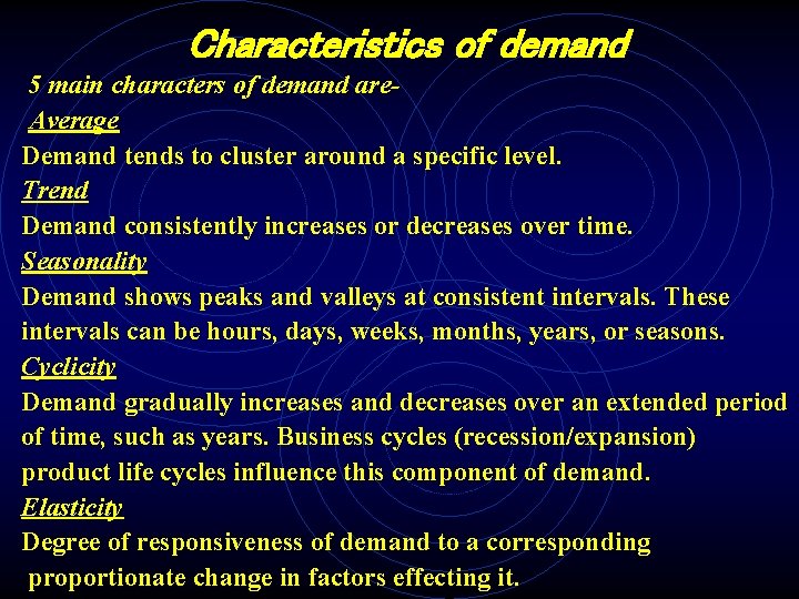 Characteristics of demand 5 main characters of demand are. Average Demand tends to cluster