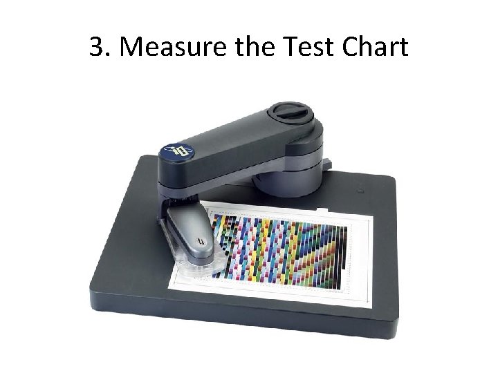 3. Measure the Test Chart 