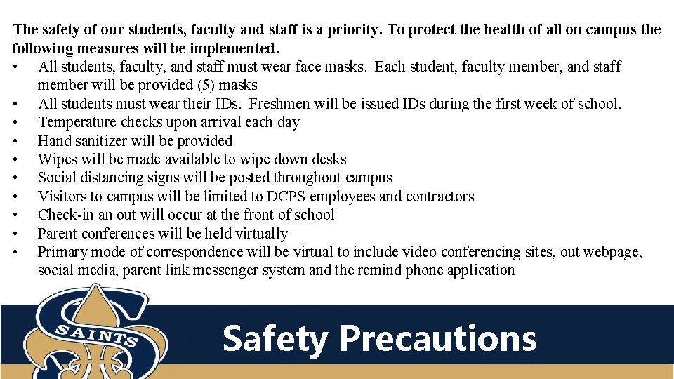 The safety of our students, faculty and staff is a priority. To protect the