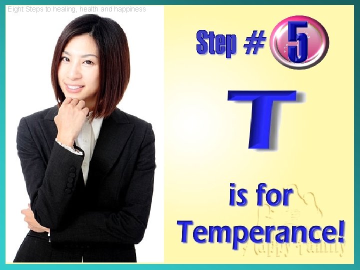 Eight Steps to healing, health and happiness 