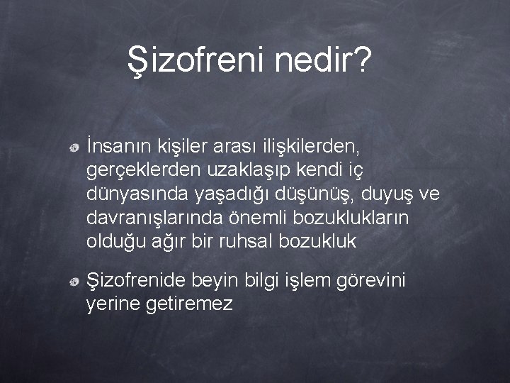 Şizofreni nedir? İnsanın kişiler arası ilişkilerden, gerçeklerden uzaklaşıp kendi iç dünyasında yaşadığı düşünüş, duyuş