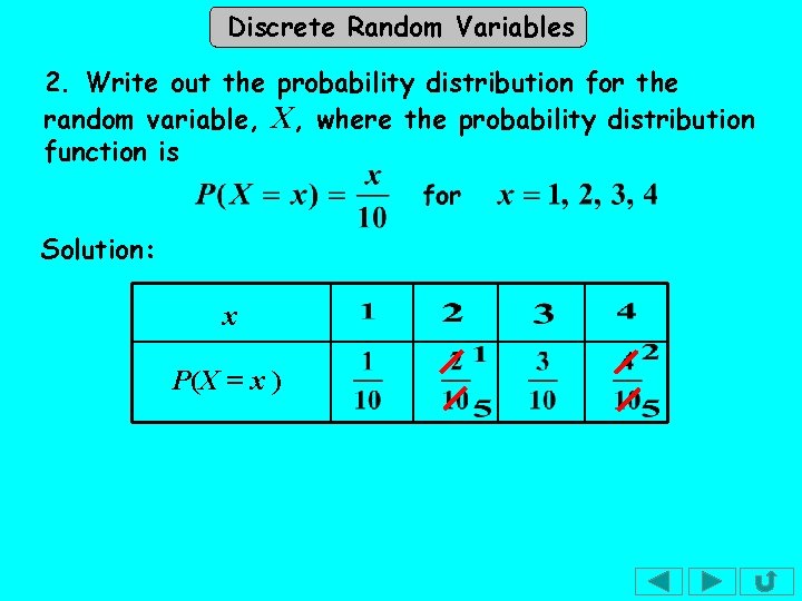Discrete Random Variables 2. Write out the probability distribution for the random variable, X,