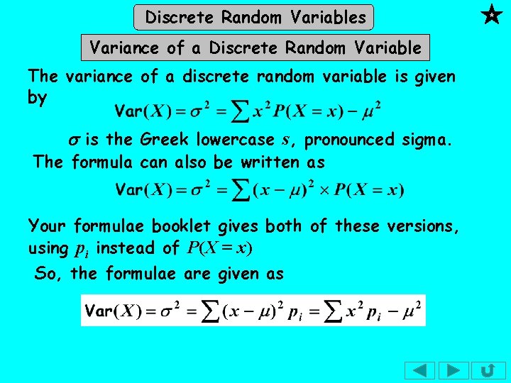 Discrete Random Variables Variance of a Discrete Random Variable The variance of a discrete