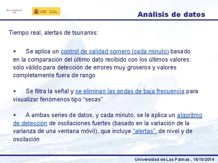 Análisis de datos Tiempo real, alertas de tsunamis: § Se aplica un control de