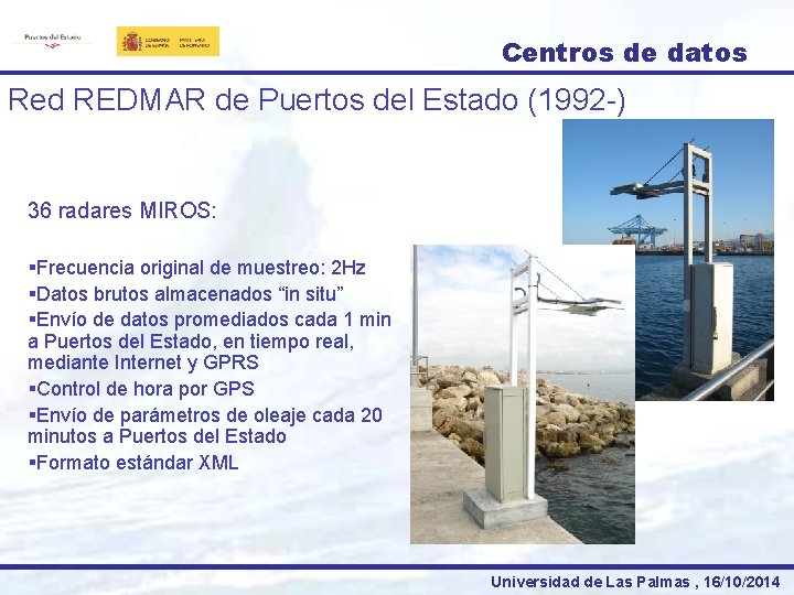 Centros de datos Red REDMAR de Puertos del Estado (1992 -) 36 radares MIROS: