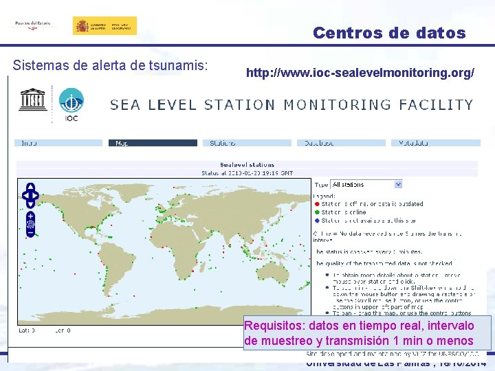 Centros de datos Sistemas de alerta de tsunamis: http: //www. ioc-sealevelmonitoring. org/ § Desde