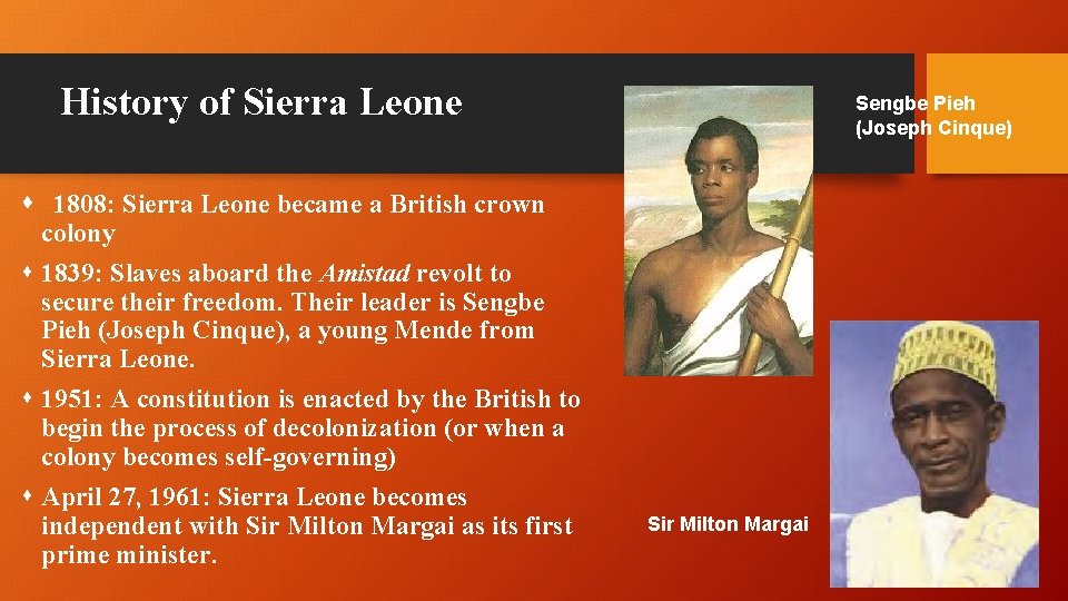 History of Sierra Leone 1808: Sierra Leone became a British crown colony s 1839: