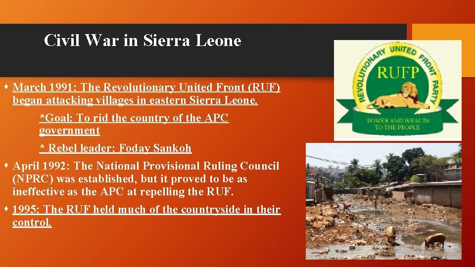 Civil War in Sierra Leone s March 1991: The Revolutionary United Front (RUF) began