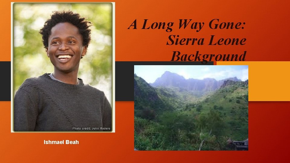A Long Way Gone: Sierra Leone Background Ishmael Beah 