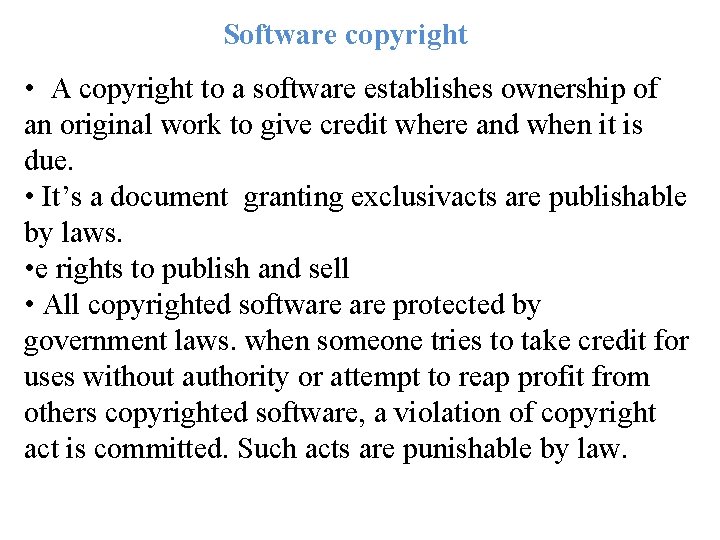 Software copyright • A copyright to a software establishes ownership of an original work