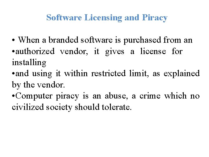 Software Licensing and Piracy • When a branded software is purchased from an •