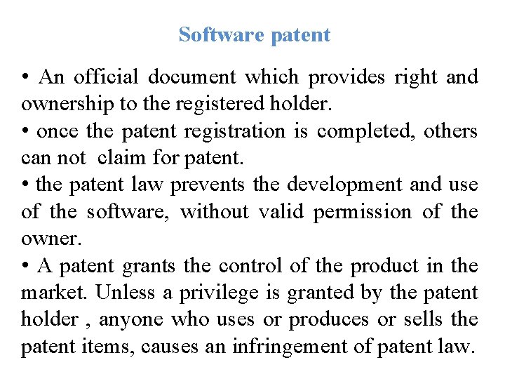 Software patent • An official document which provides right and ownership to the registered