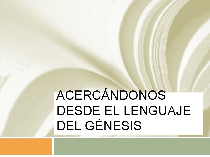 ACERCÁNDONOS DESDE EL LENGUAJE DEL GÉNESIS 