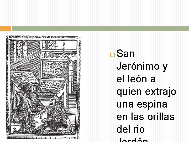  San Jerónimo y el león a quien extrajo una espina en las orillas