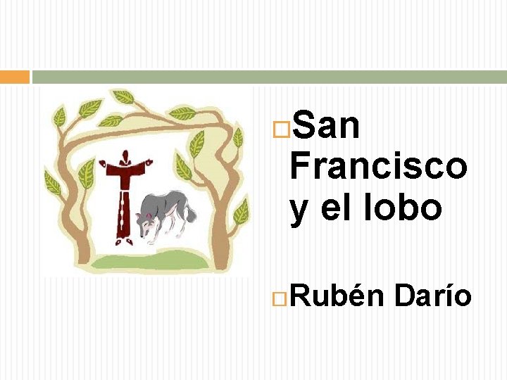 San Francisco y el lobo Rubén Darío 