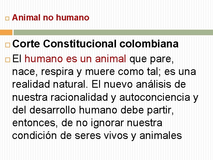  Animal no humano Corte Constitucional colombiana El humano es un animal que pare,