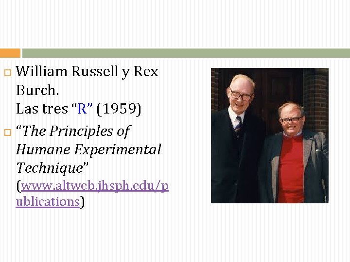 William Russell y Rex Burch. Las tres “R” (1959) “The Principles of Humane Experimental