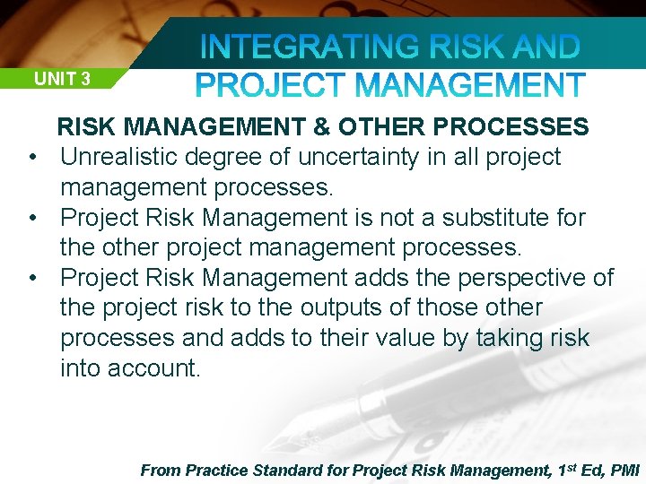 UNIT 3 RISK MANAGEMENT & OTHER PROCESSES • Unrealistic degree of uncertainty in all UNIT 3 RISK MANAGEMENT & OTHER PROCESSES • Unrealistic degree of uncertainty in all