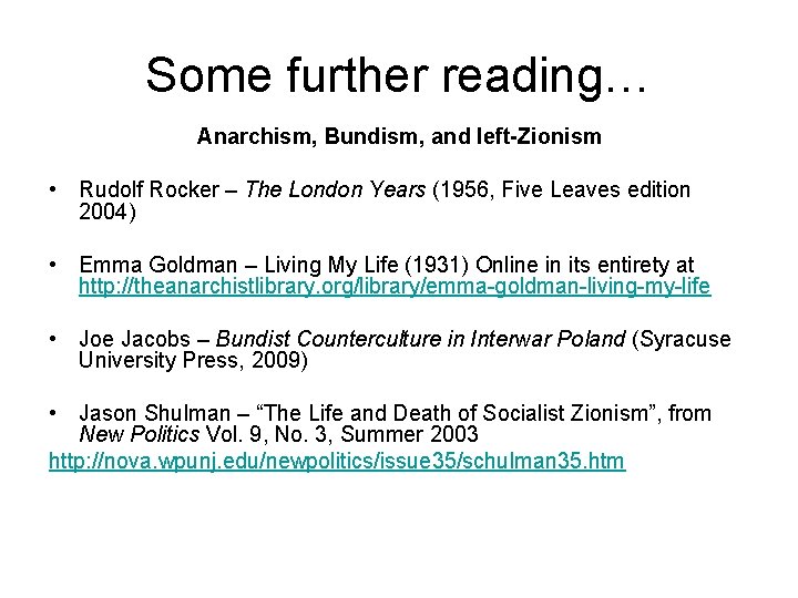 Some further reading… Anarchism, Bundism, and left-Zionism • Rudolf Rocker – The London Years