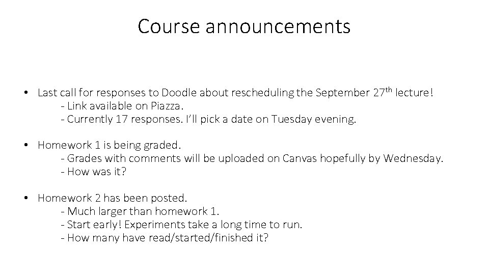 Course announcements • Last call for responses to Doodle about rescheduling the September 27