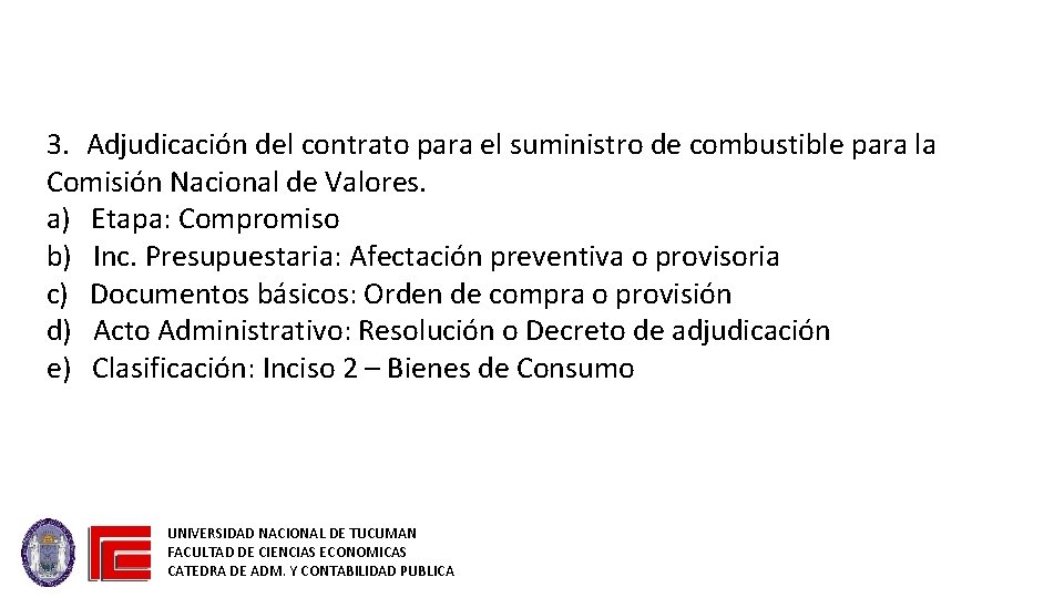 3. Adjudicación del contrato para el suministro de combustible para la Comisión Nacional de