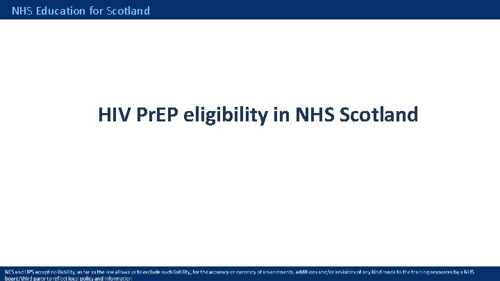 NHS Education for Scotland HIV Pr. EP eligibility in NHS Scotland 