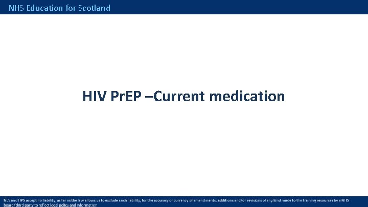 NHS Education for Scotland HIV Pr. EP –Current medication 