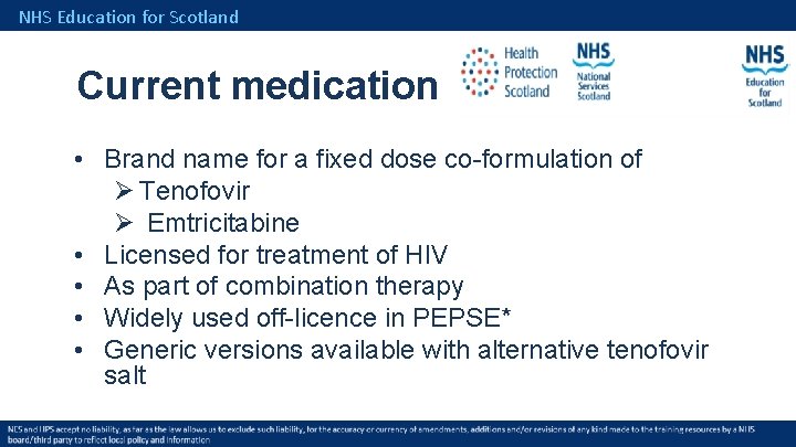 NHS Education for Scotland Current medication • Brand name for a fixed dose co-formulation