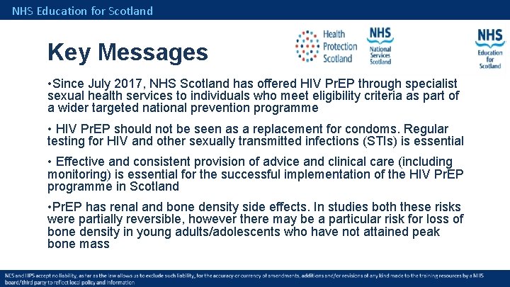 NHS Education for Scotland Key Messages • Since July 2017, NHS Scotland has offered